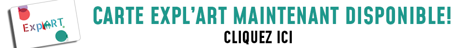 Carte Expl'Art maintenant disponible!