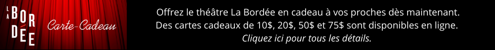 Offrez le thtre La Borde en cadeau  vos proches ds maintenant.